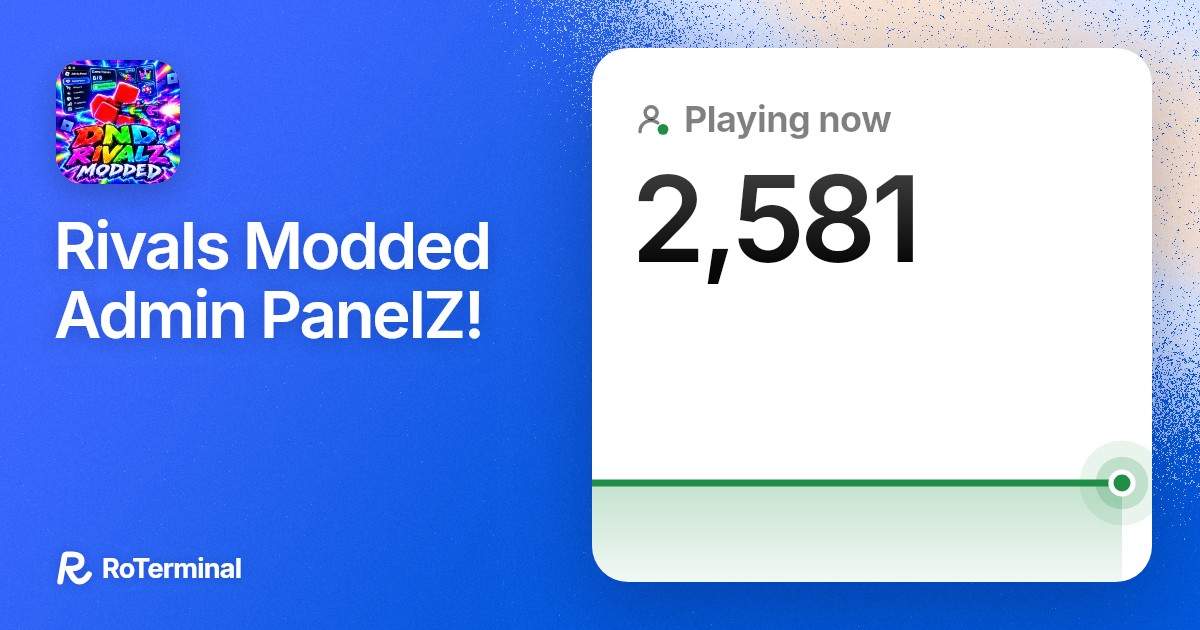Rivals Modded Admin PanelZ!: 2,581 playing · RoTerminal